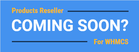 Products Reseller For WHMCS – Yay or Nay?