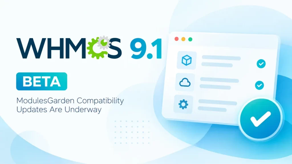 WHMCS 9.1 Beta compatibility updates for ModulesGarden modules