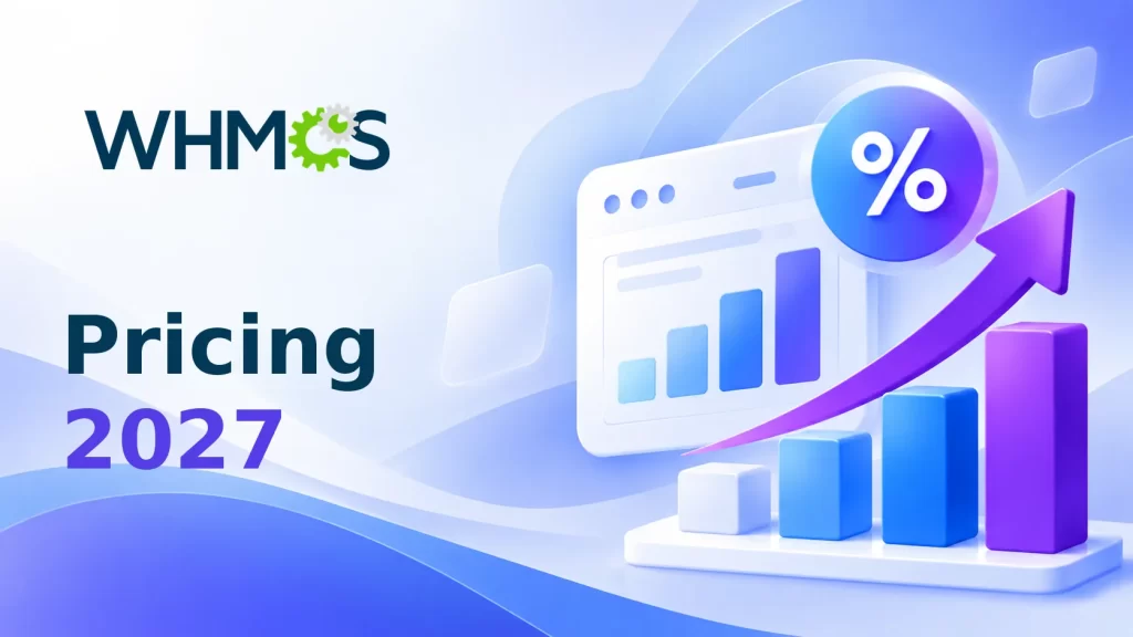 WHMCS pricing changes for 2027 illustrated with a rising bar chart and percentage increase symbol.