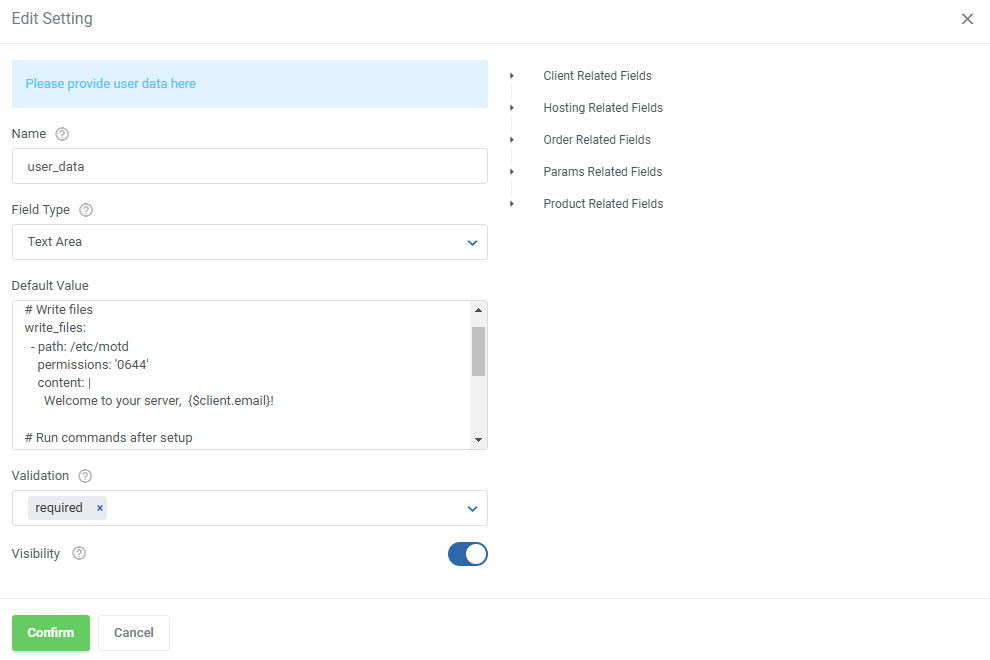 Vultr VPS For WHMCS: Edit Setting dialog for user_data with a cloud-init script, required validation and Visibility
