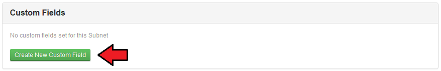 IP Manager 2.5.X For WHMCS: Custom Fields section of a subnet with the Create New Custom Field button