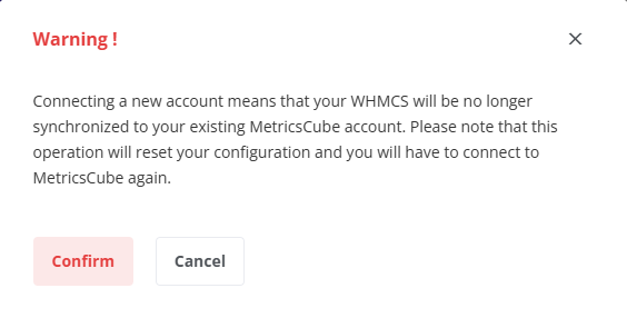 MetricsCube Connector For WHMCS: warning window about connecting a new account with Confirm and Cancel buttons