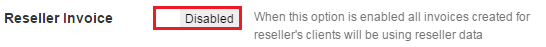 Resellers Center For WHMCS: Reseller Invoice option set to Disabled in the configuration